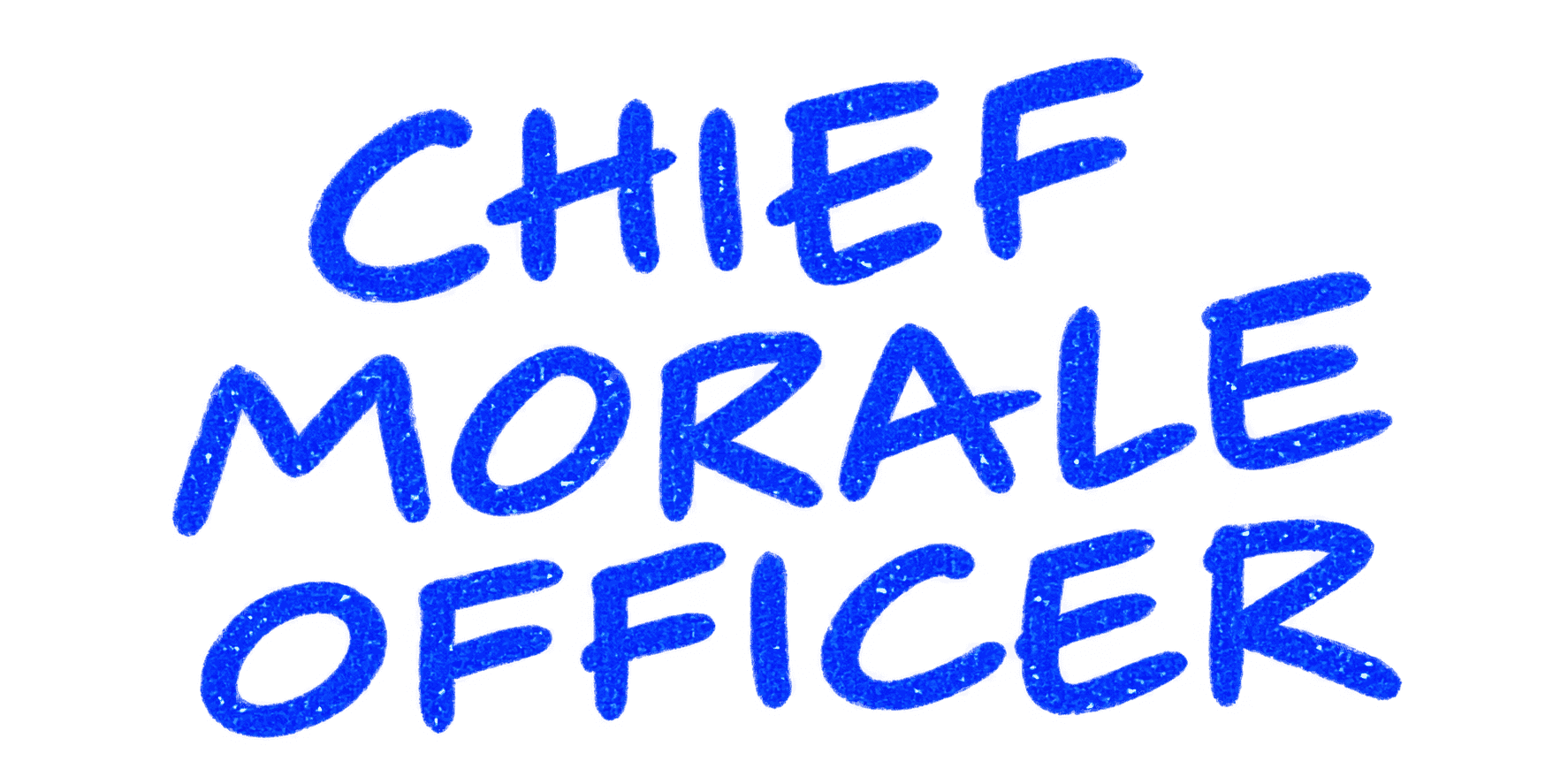 Chief morale officer